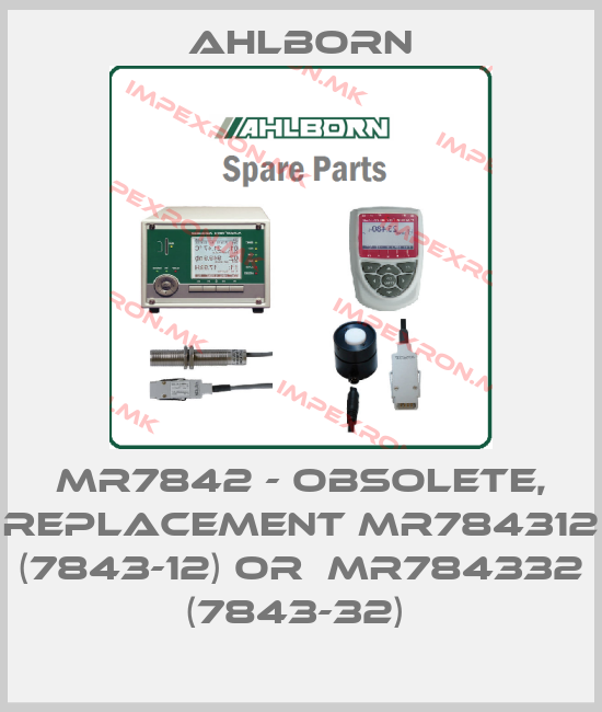 Ahlborn-MR7842 - obsolete, replacement MR784312 (7843-12) or  MR784332 (7843-32) price