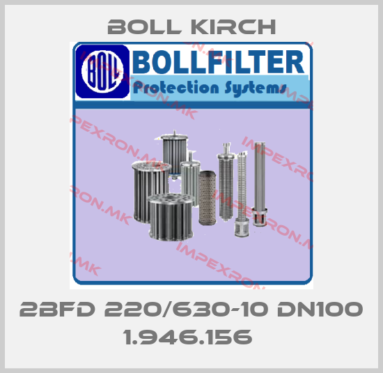 Boll Kirch-2BFD 220/630-10 DN100 1.946.156 price