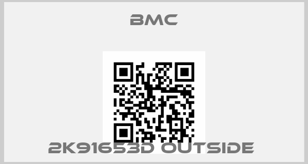 BMC-2K91653D OUTSIDE price