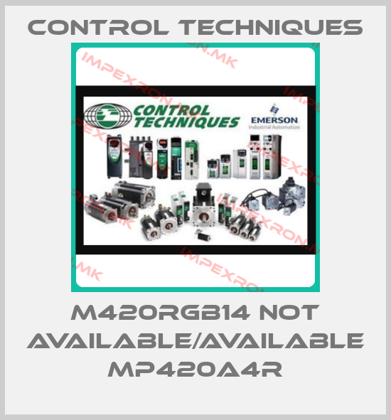 Control Techniques-M420RGB14 not available/available MP420A4Rprice