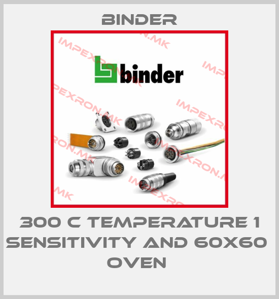 Binder-300 C TEMPERATURE 1 SENSITIVITY AND 60X60  OVEN price