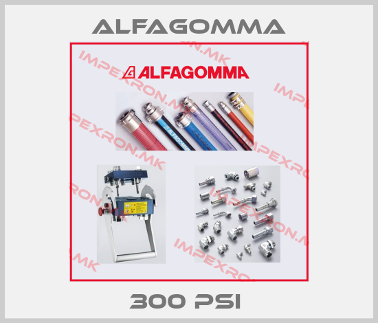Alfagomma-300 PSI price