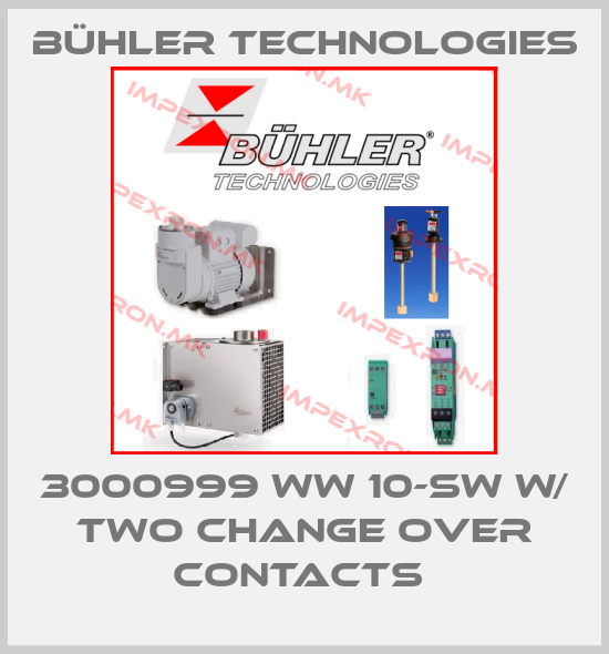 Bühler Technologies-3000999 WW 10-SW W/ TWO CHANGE OVER CONTACTS price