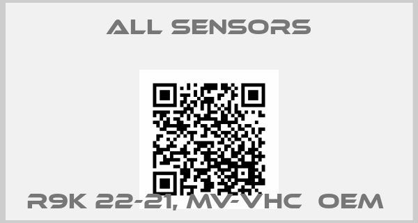 All Sensors-R9K 22-21, MV-VHC  OEM price
