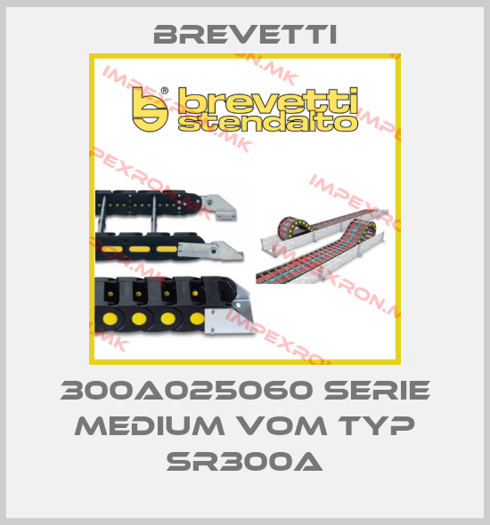 Brevetti-300A025060 SERIE MEDIUM VOM TYP SR300Aprice