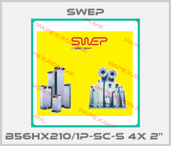 Swep-B56Hx210/1P-SC-S 4x 2" price