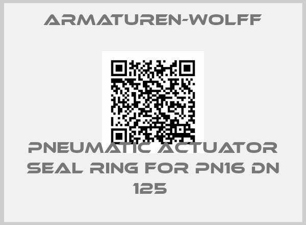 Armaturen-Wolff-Pneumatic actuator seal ring for PN16 DN 125 price