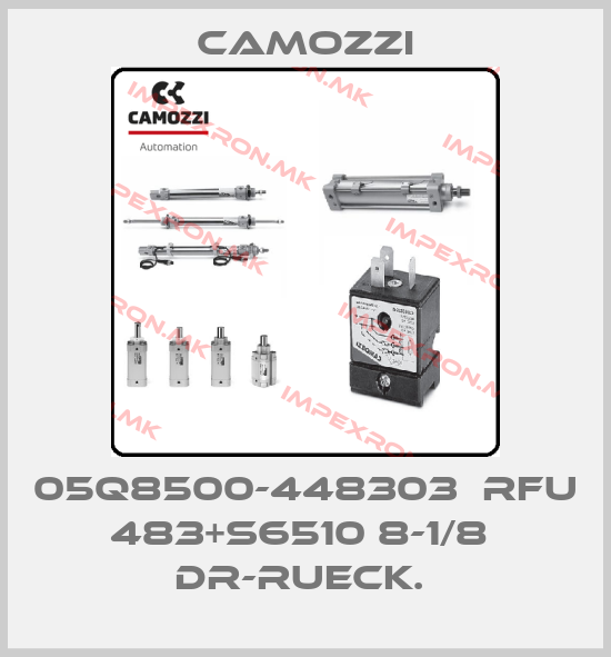 Camozzi-05Q8500-448303  RFU 483+S6510 8-1/8  DR-RUECK. price