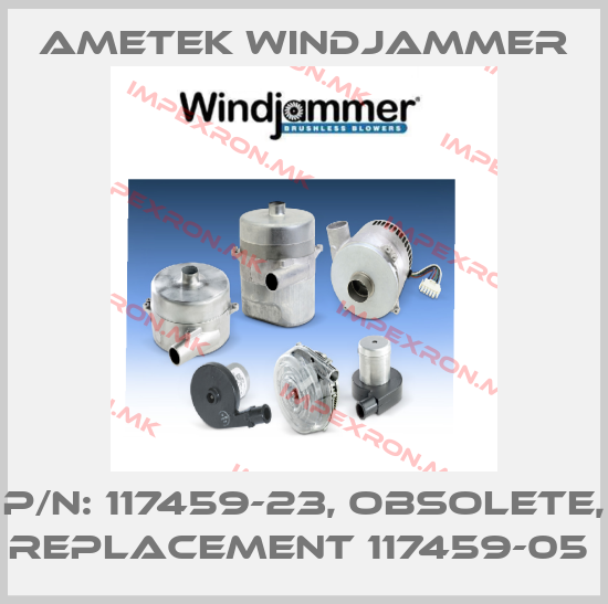 Ametek Windjammer-P/N: 117459-23, obsolete, replacement 117459-05 price