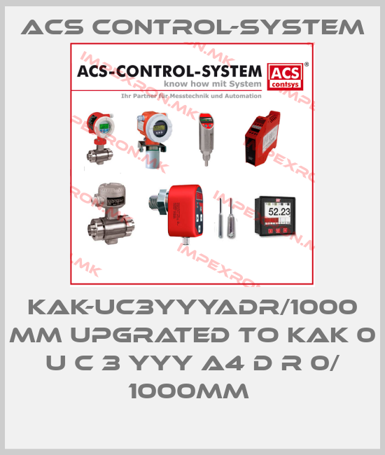 Acs Control-System-KAK-UC3YYYADR/1000 MM upgrated to KAK 0 U C 3 YYY A4 D R 0/ 1000mm price