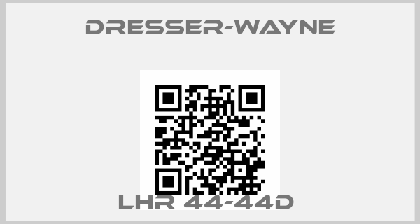 Dresser-Wayne- LHR 44-44D price