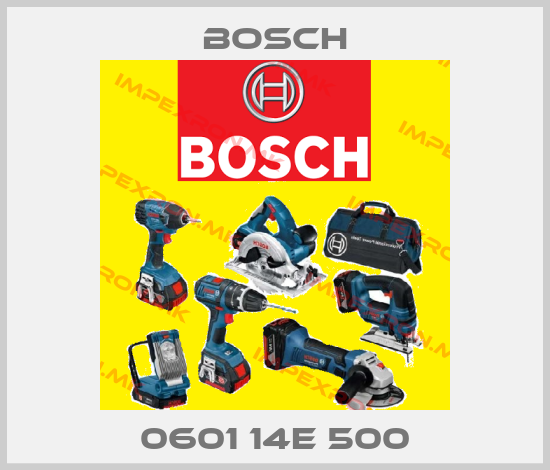 Bosch-0601 14E 500price