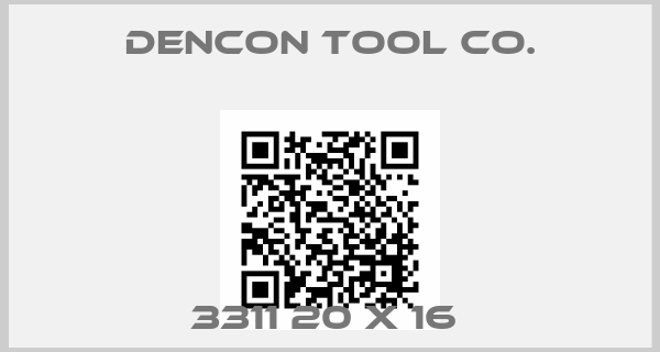 DenCon Tool Co.-3311 20 X 16 price