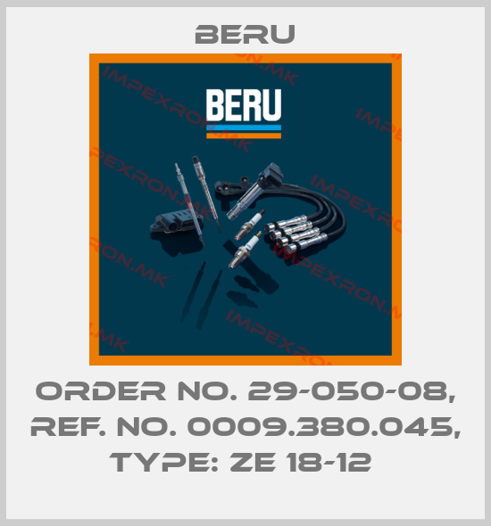Beru-Order No. 29-050-08, Ref. No. 0009.380.045, Type: ZE 18-12 price