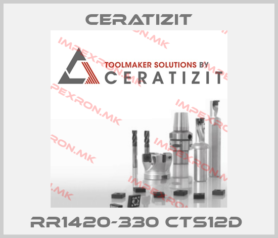 Ceratizit- RR1420-330 CTS12D price