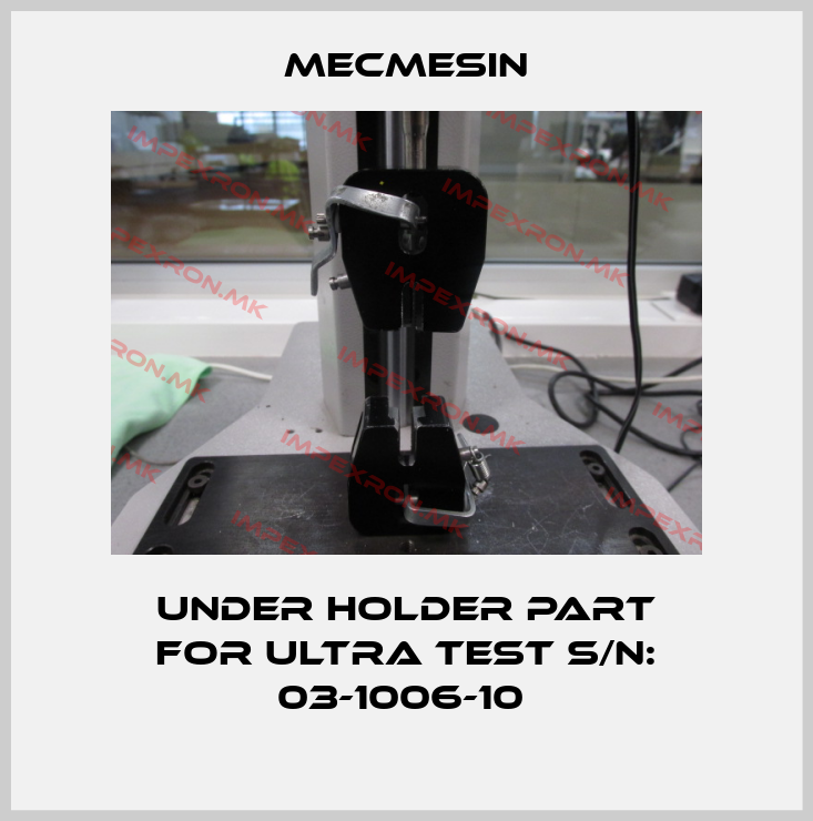 Mecmesin-UNDER HOLDER PART FOR Ultra Test S/N: 03-1006-10 price