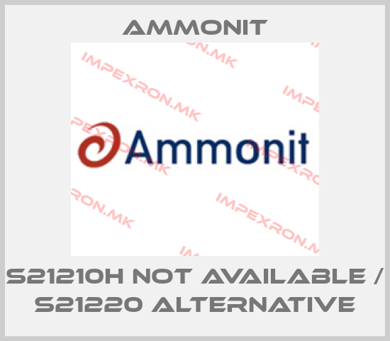 Ammonit-S21210H not available / S21220 alternativeprice