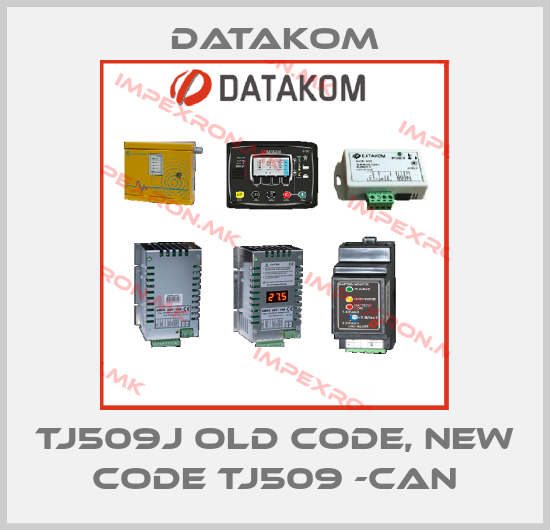 DATAKOM-TJ509J old code, new code TJ509 -CANprice