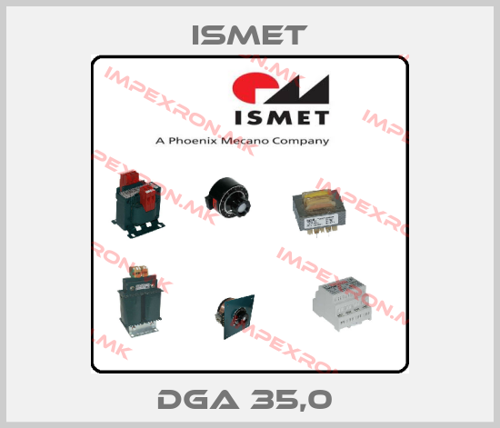 Ismet-DGA 35,0 price