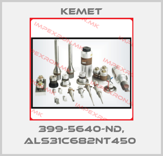Kemet-399-5640-ND, ALS31C682NT450 price
