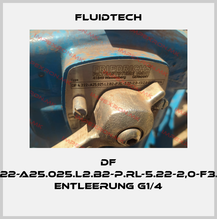 Fluidtech-DF 4.222-A25.025.L2.B2-P.RL-5.22-2,0-f3.2,0 Entleerung G1/4price