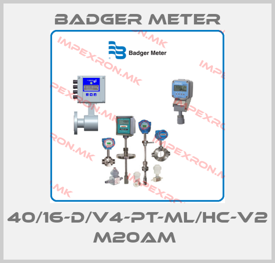 Badger Meter-40/16-D/V4-PT-ML/HC-V2 M20AM price