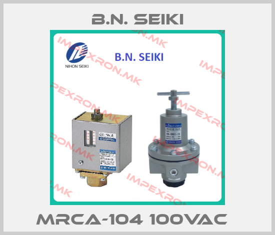 B.N. Seiki-MRCA-104 100VAC  price