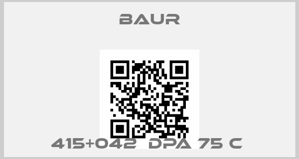 Baur-415+042  DPA 75 C price
