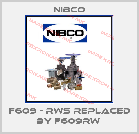 Nibco-F609 - RWS replaced by F609RW price