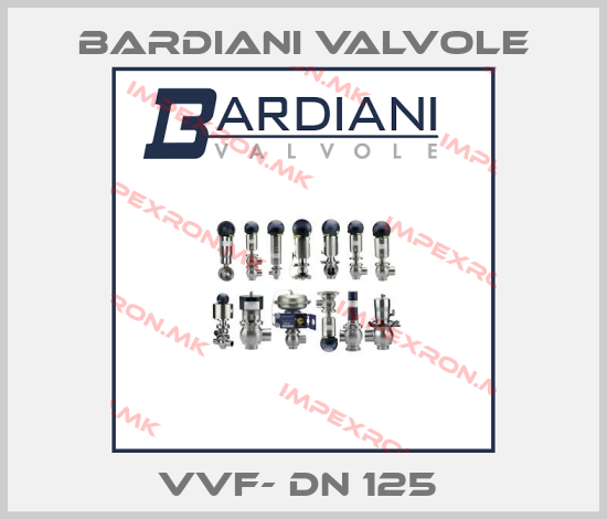 Bardiani Valvole-VVF- DN 125 price