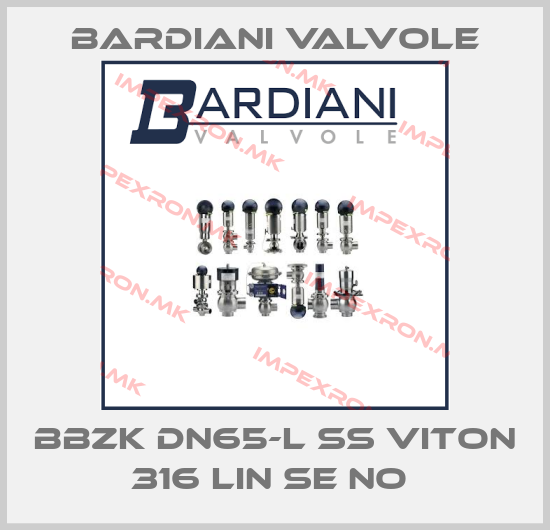 Bardiani Valvole-BBZK DN65-l SS VITON 316 LIN SE NO price