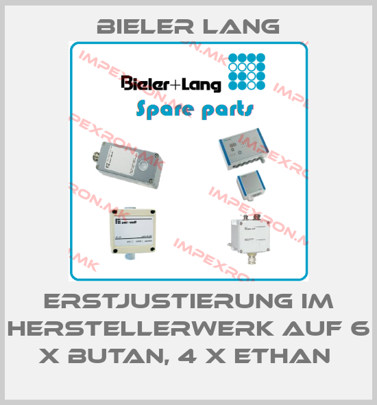 Bieler Lang-Erstjustierung im Herstellerwerk auf 6 x Butan, 4 x Ethan price