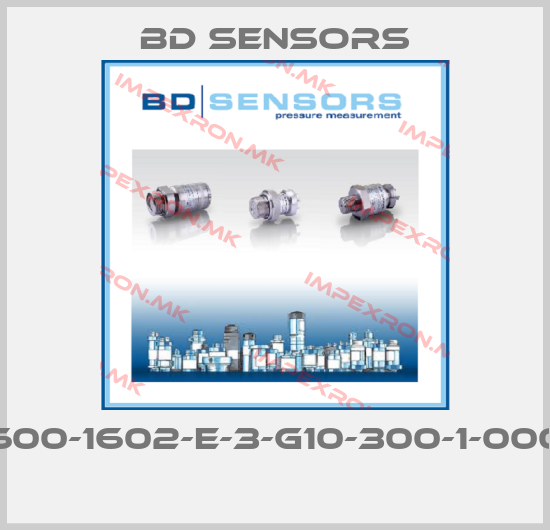 Bd Sensors-600-1602-E-3-G10-300-1-000 price