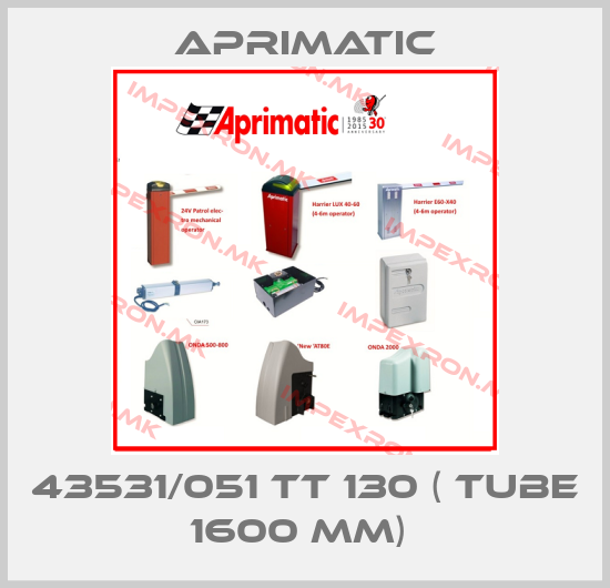 Aprimatic-43531/051 TT 130 ( TUBE 1600 MM) price