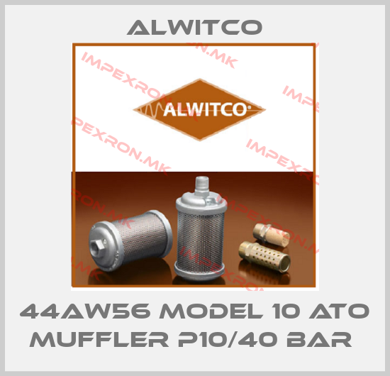 Alwitco-44AW56 MODEL 10 ATO MUFFLER P10/40 BAR price