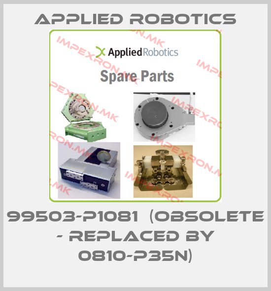 Applied Robotics-99503-P1081  (obsolete - replaced by 0810-P35N)price