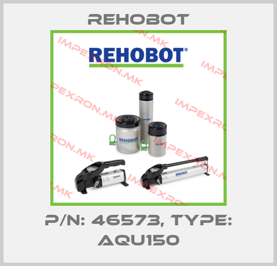 Rehobot-p/n: 46573, Type: AQU150price