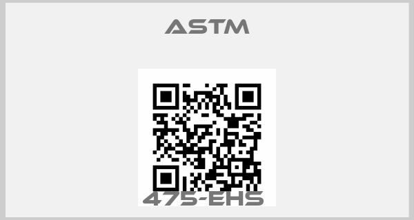 Astm-475-EHS price