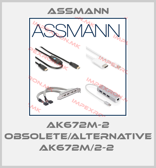 Assmann-AK672M-2 obsolete/alternative AK672M/2-2 price