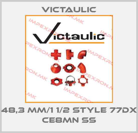 Victaulic-48,3 MM/1 1/2 STYLE 77DX CE8MN SSprice