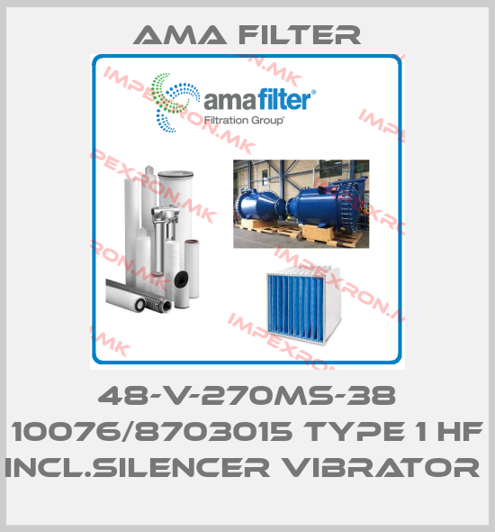 Ama Filter-48-V-270MS-38 10076/8703015 TYPE 1 HF INCL.SILENCER VIBRATOR price