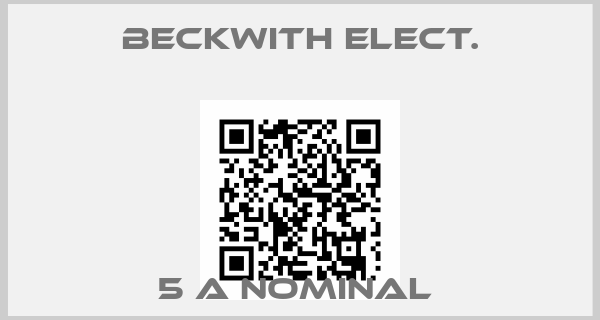 Beckwith Elect.-5 A NOMINAL price