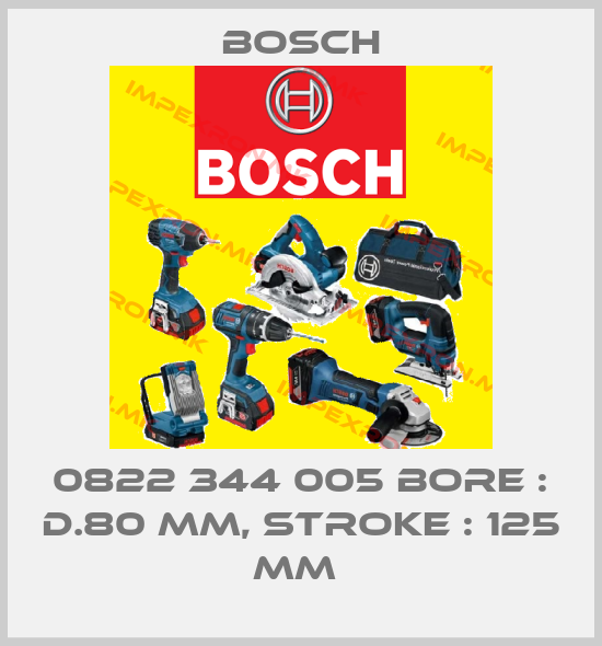 Bosch-0822 344 005 BORE : D.80 MM, STROKE : 125 MM price