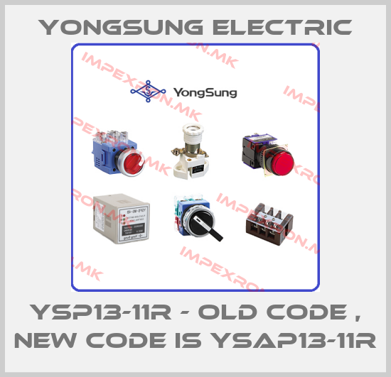 YongSung Electric-YSP13-11R - old code , new code is YSAP13-11Rprice