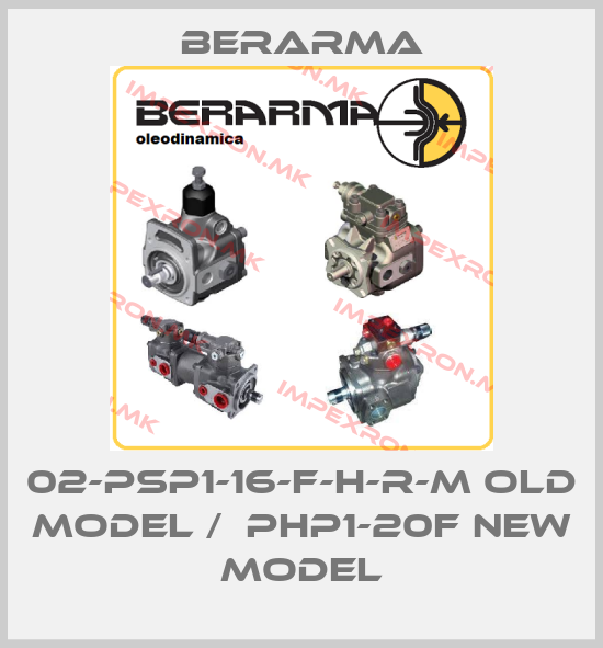 Berarma-02-PSP1-16-F-H-R-M old model /  PHP1-20F new modelprice
