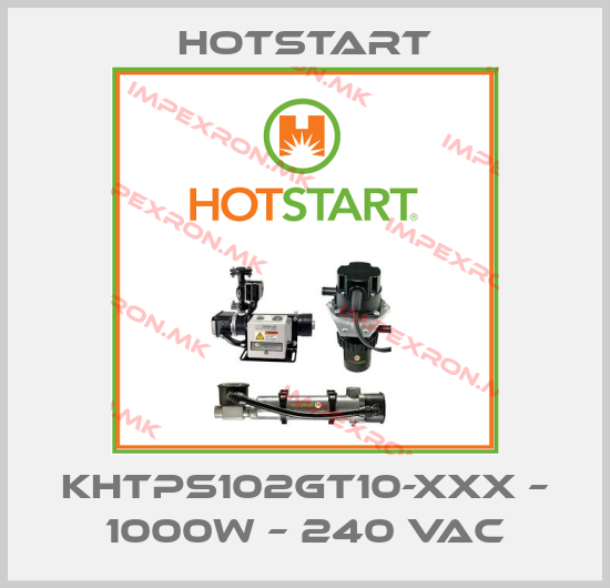 Hotstart-KHTPS102GT10-xxx – 1000W – 240 VACprice