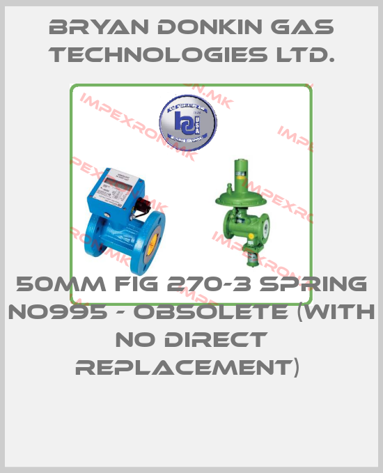 Bryan Donkin Gas Technologies Ltd.-50MM FIG 270-3 SPRING NO995 - OBSOLETE (WITH NO DIRECT REPLACEMENT) price