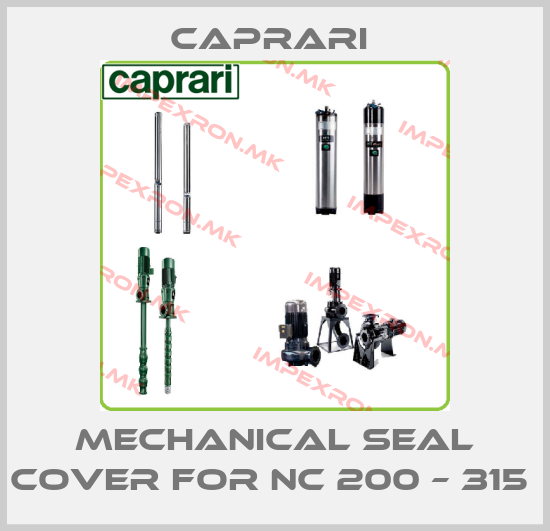 CAPRARI -Mechanical seal cover for NC 200 – 315 price