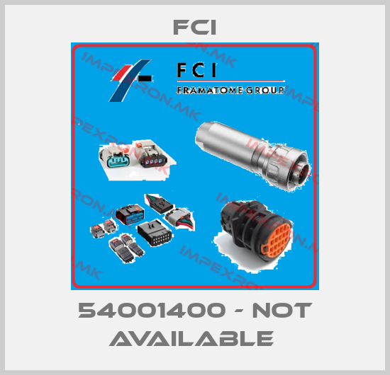 Fci-54001400 - not available price