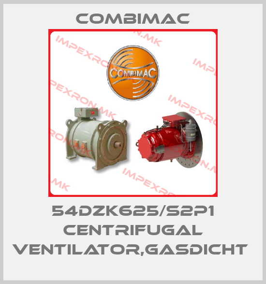Combimac-54DZK625/S2P1 CENTRIFUGAL VENTILATOR,GASDICHT price